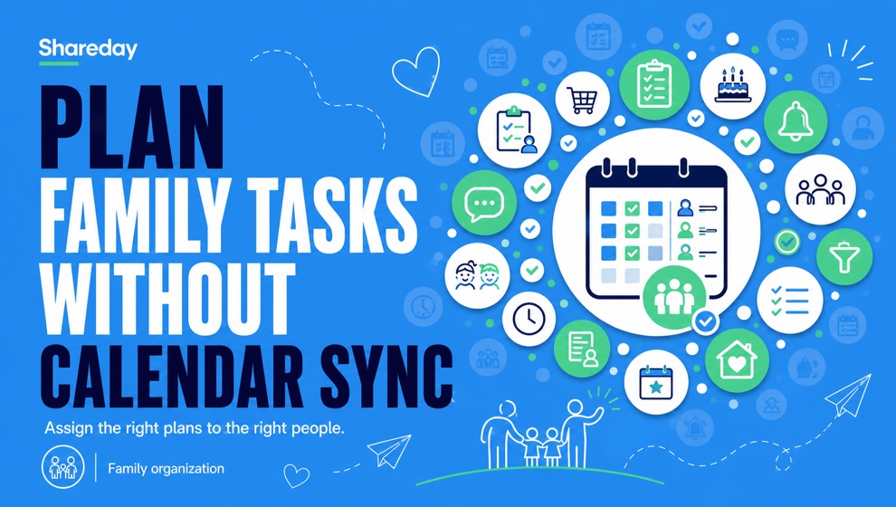 Plan Family Tasks Without Syncing Everyone’s Calendar